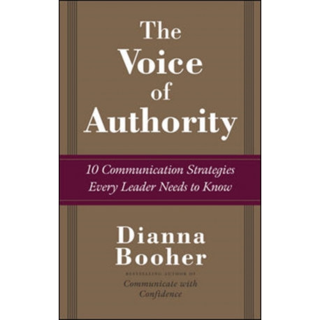 The Voice of Authority: 10 Communication Strategies Every Leader Needs to Know