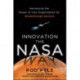 Innovation the NASA Way: Harnessing the Power of Your Organization for Breakthrough Success
