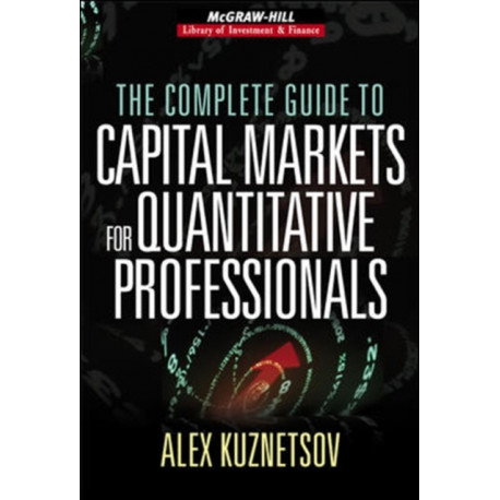 The Complete Guide to Capital Markets for Quantitative Professionals