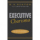 Executive Charisma: Six Steps to Mastering the Art of Leadership