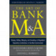 The Art of Bank M&A: Buying, Selling, Merging, and Investing in Regulated Depository Institutions in the New Environment