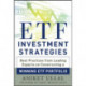 ETF Investment Strategies: Best Practices from Leading Experts on Constructing a Winning ETF Portfolio