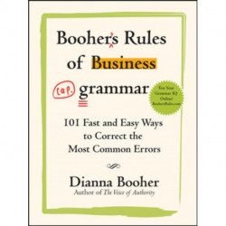 Booher's Rules of Business Grammar: 101 Fast and Easy Ways to Correct the Most Common Errors