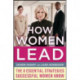 How Women Lead: The 8 Essential Strategies Successful Women Know