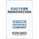 Culture Renovation: 18 Leadership Actions to Build an Unshakeable Company