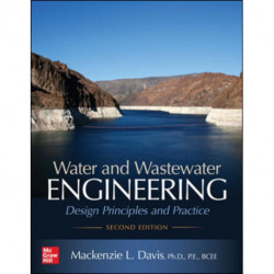 Water and Wastewater Engineering: Design Principles and Practice, Second Edition