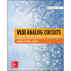 VLSI Analog Circuits: Algorithms, Architecture, Modeling, and Circuit Implementation, Second Edition