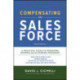Compensating the Sales Force, Third Edition: A Practical Guide to Designing Winning Sales Reward Programs