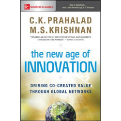 The New Age of Innovation: Driving Co-created Value Through Global Networks