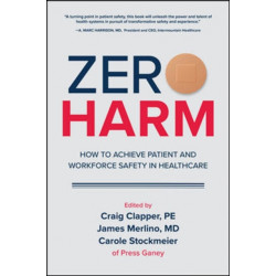 Zero Harm: How to Achieve Patient and Workforce Safety in Healthcare
