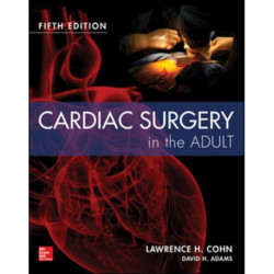 Cardiac Surgery in the Adult Fifth Edition