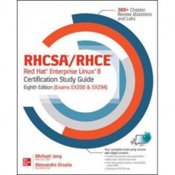RHCSA Red Hat Enterprise Linux 9 Certification Study Guide, Eighth Edition (Exam EX200)