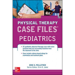 Case Files in Physical Therapy Pediatrics