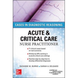ACUTE & CRITICAL CARE NURSE PRACTITIONER: CASES IN DIAGNOSTIC REASONING