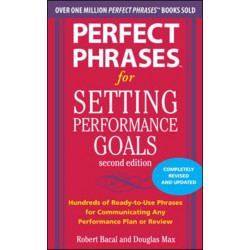 Perfect Phrases for Setting Performance Goals, Second Edition