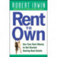 Rent to Own: Use Your Rent Money to Get Started Owning Real Estate