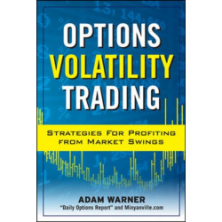Options Volatility Trading: Strategies for Profiting from Market Swings
