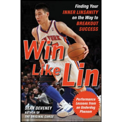 Win Like Lin: Finding Your Inner Linsanity on the Way to Breakout Success