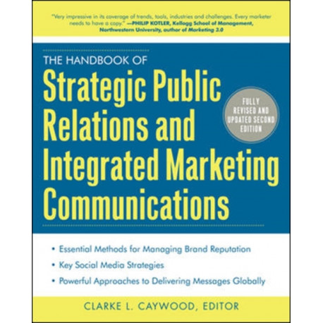 The Handbook of Strategic Public Relations and Integrated Marketing Communications, Second Edition