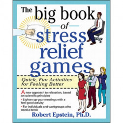 The Big Book of Stress Relief Games: Quick, Fun Activities for Feeling Better