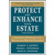 Protect and Enhance Your Estate: Definitive Strategies for Estate and Wealth Planning 3/E