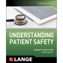 Understanding Patient Safety, Third Edition
