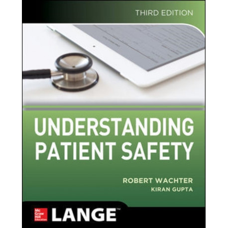 Understanding Patient Safety, Third Edition
