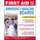 First Aid for the Emergency Medicine Boards Third Edition