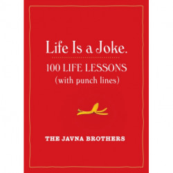 Life Is a Joke: 100 Life Lessons (with Punch Lines)