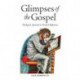 Glimpses of the Gospel: Theological, Spiritual and Practical Reflections