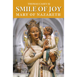 Smile of Joy: Mary, mother of Jesus