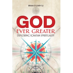 God Ever Greater: Exploring Ignatian Spirituality