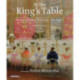 At the King's Table: Royal Dining Through the Ages