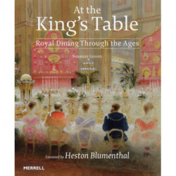 At the King's Table: Royal Dining Through the Ages