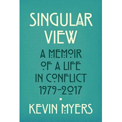 Burning Heresies: A Memoir of a Life in Conflict, 1979-2020