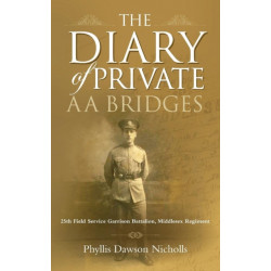 The Diary of Private AA Bridges: 25th Field Service Garrison Battalion, Middlesex Regiment