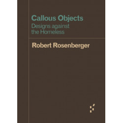 Callous Objects: Designs Against the Homeless