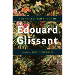 The Collected Poems of Edouard Glissant