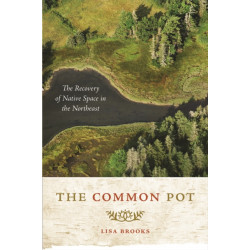 The Common Pot: The Recovery of Native Space in the Northeast