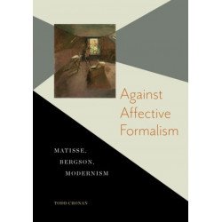 Against Affective Formalism: Matisse, Bergson, Modernism