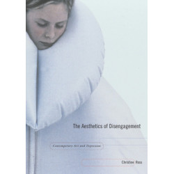 The Aesthetics of Disengagement: Contemporary Art and Depression