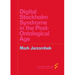 Digital Stockholm Syndrome in the Post-Ontological Age