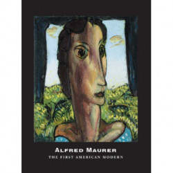 Alfred Maurer: The First American Modern