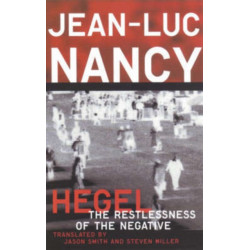 Hegel: The Restlessness of the Negative