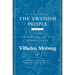 A History of the Swedish People: Volume 1: from Prehistory to the Renaissance