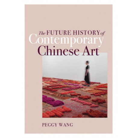 The Future History of Contemporary Chinese Art