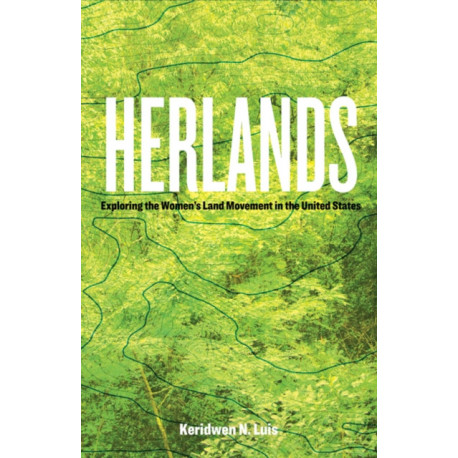 Herlands: Exploring the Women's Land Movement in the United States