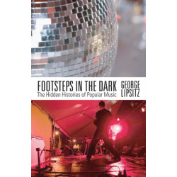 Footsteps in the Dark: The Hidden Histories of Popular Music