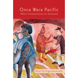Once Were Pacific: Maori Connections to Oceania