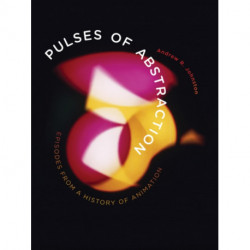 Pulses of Abstraction: Episodes from a History of Animation